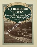 E. J. Bedford of Lewes - Photographer of the London, Brighton & South Coast Railway by MINNIS, John 